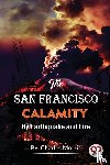 Morris, Charles - The San Francisco Calamity by Earthquake and Fire