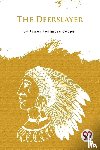 Cooper, James Fenimore - The Deerslayer