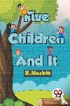 Nesbit, E. - Five Children and it