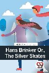 Dodge, Mary Mapes - Hans Brinker or, the Silver Skates
