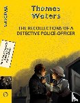 Waters, Thomas - Recollections of a Detective Police-Officer