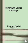Heywood, Arthur - Minimum Gauge Railways