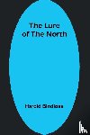 Bindloss, Harold - The Lure of the North