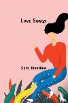 Teasdale, Sara - Love Songs