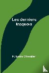 Chevalier, H. Emile - Les derniers Iroquois