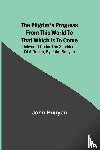 Bunyan, John - The Pilgrim's Progress from this world to that which is to come
