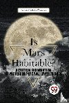 Wallace, Alfred Russel - Is Mars Habitable? a Critical Examination of Professor Percival Lowell's Book