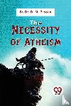 Brooks, D. M. - The Necessity of Atheism