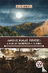 Henty, G.A. - Among Malay Pirates : A Tale Of Adventure And Peril