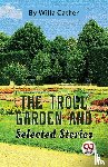 Cather, Willa - The Troll Garden And Selected Stories