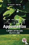 Altsheler, Joseph A. - The Tree of Appomattox a Story of the Civil War's Close