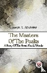 Altsheler, Joseph A. - The Masters Of The Peaks A Story Of The Great North Woods
