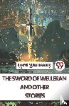 Dunsany, Lord - The Sword Of Welleran And Other Stories
