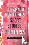 Montgomery, L. M. - Lucy Maud Montgomery Short Stories, 1909 To 1922