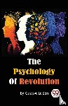 Bon, Gustave Le - The Psychology of Revolution