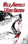 Seton, Ernest Thompson - Wild Animals I Have Known