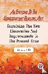 Hill, B. L. - An Epitome of the Homeopathic Healing Art