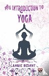 Besant, Annie - An Introduction To Yoga