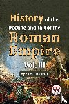 Gibbon, Edward - History Of The Decline And Fall Of The Roman Empire Vol-III