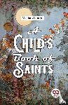 Canton, William - A Child'S Book Of Saints