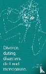 Johnson, Vicky - Divorce, dating, disasters, diet and menopause.