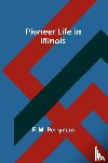 Perryman, F. M. - Pioneer Life in Illinois