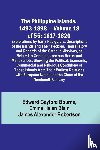 Bourne, Edward Gaylord, Blair, Emma Helen - The Philippine Islands, 1493-1898 - Volume 18 of 55 ; 1617-1620 ; Explorations by Early Navigators, Descriptions of the Islands and Their Peoples, Their History and Records of the Catholic Missions, as Related in Contemporaneous Books and Manuscript