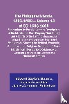 Bourne, Edward Gaylord, Blair, Emma Helen - The Philippine Islands, 1493-1898 - Volume 14 of 55; 1606-1609 ;Explorations by Early Navigators, Descriptions of the Islands and Their Peoples, Their History and Records of the Catholic Missions, as Related in Contemporaneous Books and Manuscripts,