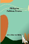Miller, John Maurice - Philippine Folklore Stories