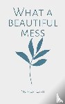 Fearn, Monica - What a Beautiful Mess