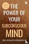 Murphy, Joseph - The Power of Your Subconscious Mind