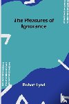 Lynd, Robert - The Pleasures of Ignorance