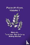 Plutarch - Plutarch's Lives, Volume 1