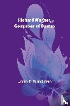 Runciman, John F. - Richard Wagner, Composer of Operas