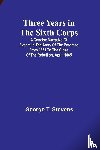 Stevens, George T. - Three years in the Sixth Corps