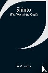 Aston, W. G. - Shinto (the Way of the Gods)