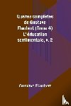 Flaubert, Gustave - ¿uvres complètes de Gustave Flaubert (Tome 4)