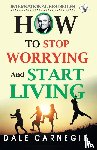 Carnegie, Dale - How To Stop Worrying And Start Living