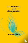 Galland, Antoine - Les mille et une nuits (Tome premier)