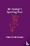 Surtees, Robert Smith - Mr. Sponge's Sporting Tour