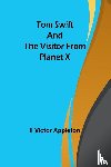 Victor Appleton, Ii - Tom Swift and The Visitor from Planet X