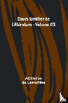 Lamartine, Alphonse De - Cours familier de Littérature - Volume 03