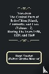 Mouhot, Henri - Travels in the Central Parts of Indo-China (Siam), Cambodia, and Laos (Vol. 2) During the Years 1858, 1859, and 1860