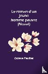 Feuillet, Octave - Le roman d'un jeune homme pauvre (Novel)