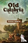 Douglas, Norman - Old Calabria
