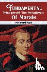 Kant, Immanuel - Fundamental Principles Of The Metaphysic Of Morals