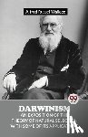 Russel, Wallace Alfred - Darwinism An Exposition Of The Theory Of Natural Selection With Some Of Its Applications