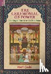Joshi, Harit - The Ceremonial of Power: The Mughal Empire under Shah Jahan