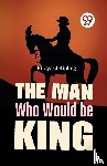 Kipling, Rudyard - The Man Who Would Be King