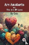 Ovid - Ars Amatoria; Or, The Art Of Love